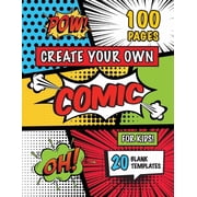 Create Your Own Comic for Kids Ages 4-8, 8-12 100 Pages Draw Your Own Comics with a Variety of 20 Blank Templates!, Paperback