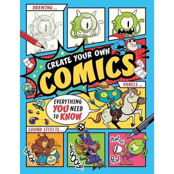 Create Your Own Comics!: Everything You Need to Know
