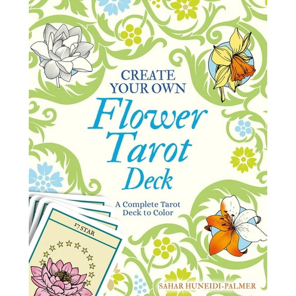 Create Your Own Flower Tarot Deck: A Complete Tarot Deck to Color, (Paperback)