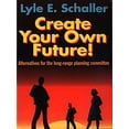thumbnail image 1 of Pre-Owned Create Your Own Future!: Alternatives for the Long-Range Planning Committee (Paperback) 0687098467 9780687098460, 1 of 1