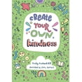 thumbnail image 1 of Create Your Own Kindness: Activities to Encourage Children to Be Caring and Kind, (Paperback), 1 of 1