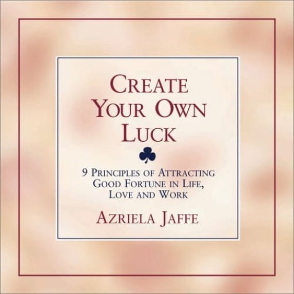 Pre-Owned Create Your Own Luck (Paperback) 1580624154 9781580624152
