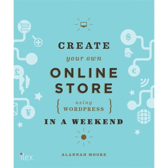Pre-Owned Create Your Own Online Store (Using Wordpress) in a Weekend (Paperback)