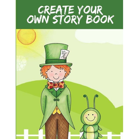 Create Your Own Story Book: Creative Writing for Kids (Large 8.5 X 11)