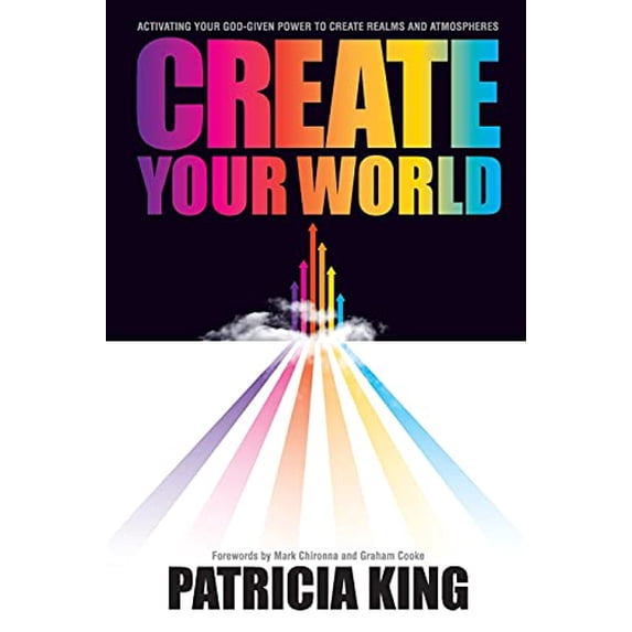 Pre-Owned Create Your World: Activating your God-given power to create realms and atmospheres (Paperback) 1936101777 9781936101771