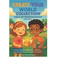 thumbnail image 1 of Create Your World Create Your World Collection - Child Entrepreneurship: Stories to spark imagination, creativity, and the entrepreneurial, Book 1, (Paperback), 1 of 1