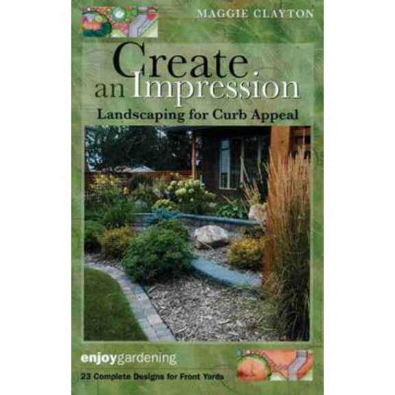 Pre-Owned Create an Impression: Landscaping for Curb Appeal (Paperback) 1894728076 9781894728072