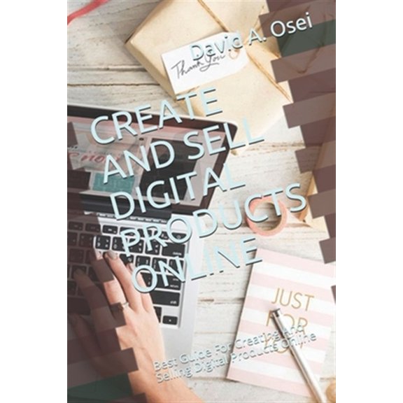 Create and Sell Digital Products Online: Best Guide For Creating And Selling Digital Products Online (Paperback)