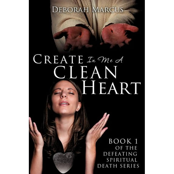 Create In Me A Clean Heart, (Paperback)