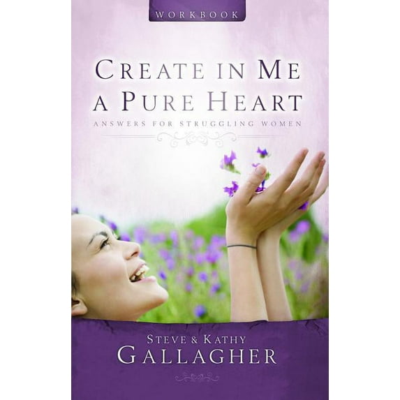 Create in Me a Pure Heart Workbook: Answers for Struggling Women (Paperback)