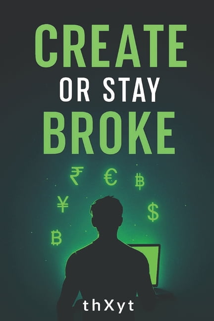 Create or Stay Broke, (Paperback)