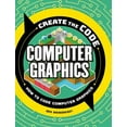 thumbnail image 1 of Create the Code: Create the Code: Computer Graphics (Hardcover), 1 of 1