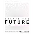 thumbnail image 1 of Pre-Owned Create the Future: Tactics for Disruptive Thinking (Paperback) 1732439141 9781732439146, 1 of 1