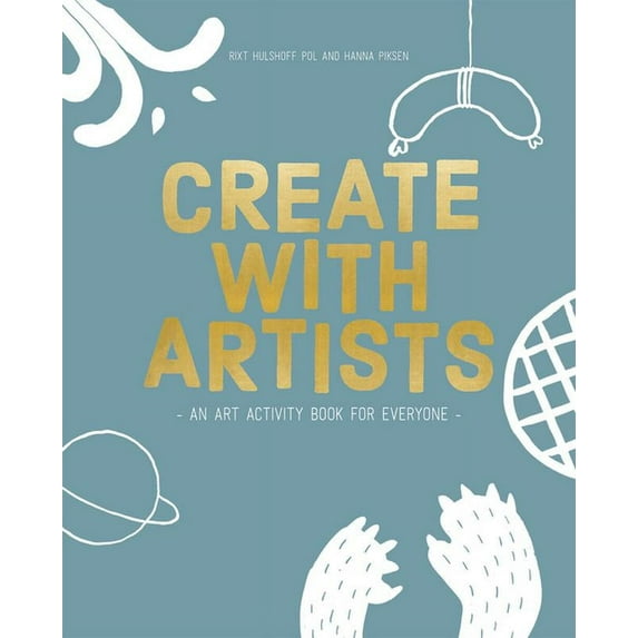 Create with Artists: Art Activites for Everyone, (Hardcover)
