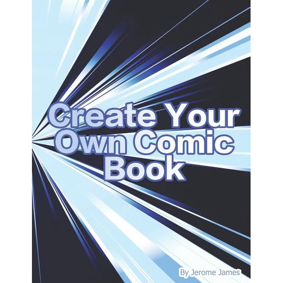 Create your own Comic book: An interactive book for boys and girls to create their own story -, (Paperback)