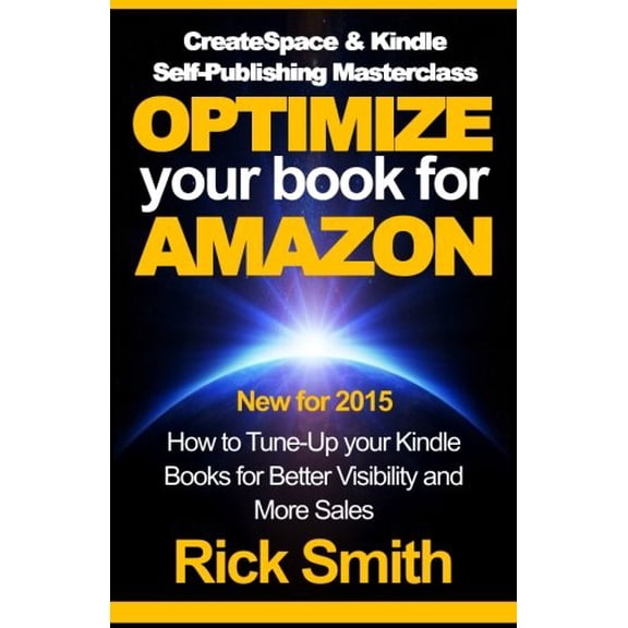 Pre-Owned CreateSpace & Kindle Self-Publishing Masterclass - OPTIMIZE YOUR BOOK FOR AMAZON: How to Tune-Up your Kindle Books for Better Visibility and More Sales Paperback
