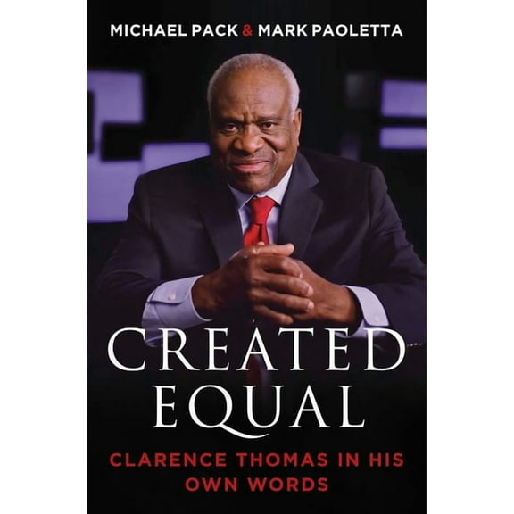 Created Equal : Clarence Thomas in His Own Words (Paperback)