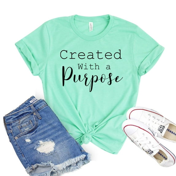 Created With A Purpose T-shirt Christian Tshirt Religious Gift Faith Shirt Spiritual Shirts Women's Church Tee