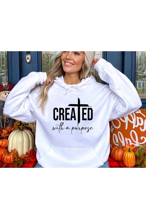 Created With a Purpose HoodieTrendy Christian Hoodie Crewneck, F409