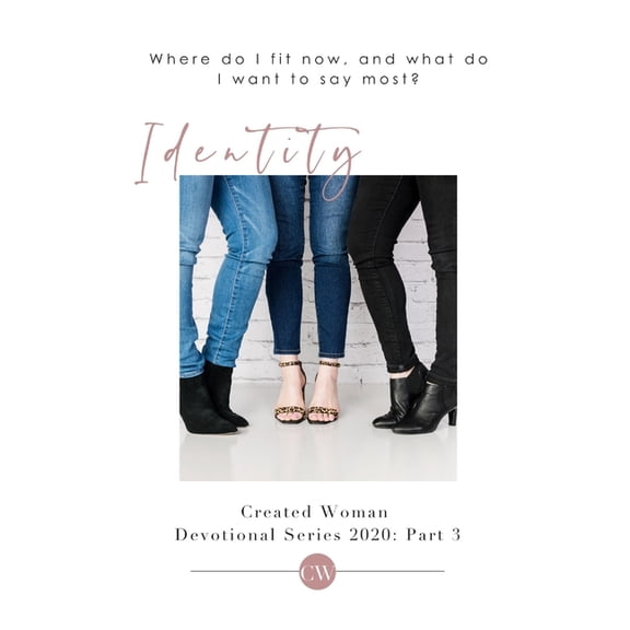 Created Woman Devotional Series 1: Identity : Created Woman Devotional Series 2020: Part 3 (Series #2) (Paperback)