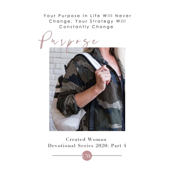Created Woman Devotional Series 1: Purpose : Created Woman Devotional Series Part 4 (Series #4) (Paperback)