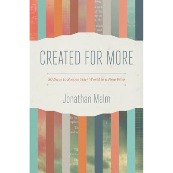 Pre-Owned Created for More: 30 Days to Seeing Your World in a New Way (Paperback) 080241219X 9780802412195