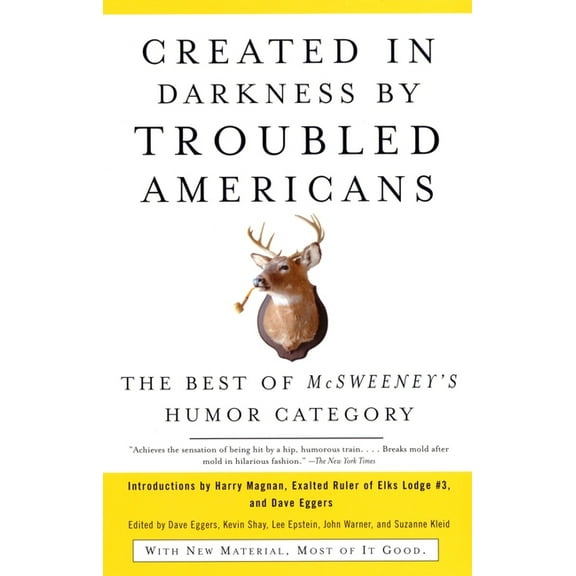 Created in Darkness by Troubled Americans: The Best of McSweeney's Humor Category, (Paperback)