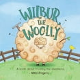 thumbnail image 1 of Created to Be Wilbur the Woolly: A book about trusting the shepherd, Book 6, (Paperback), 1 of 1