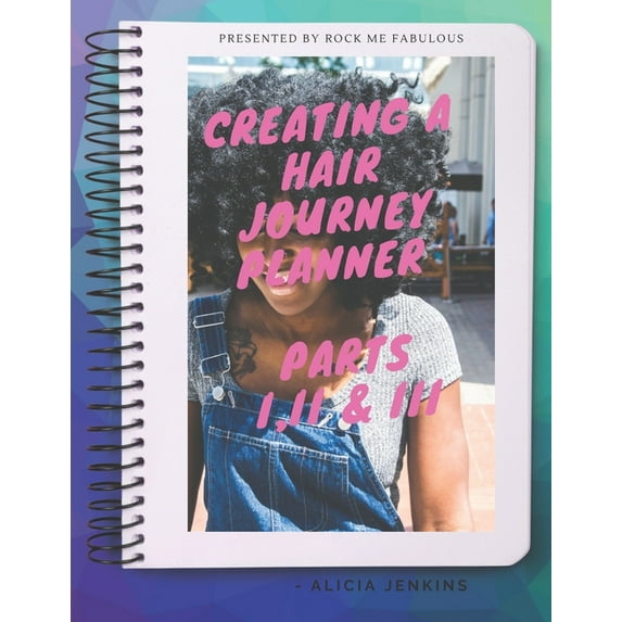 Creating A Hair Journey Planner Part I, II, III (Paperback)
