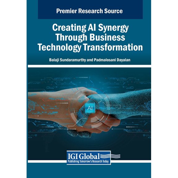 Creating AI Synergy Through Business Technology Transformation, (Paperback)