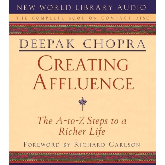 Pre-Owned Creating Affluence: Wealth Consciousness in the Field of All Possibilities (Chopra, Deepak) Paperback