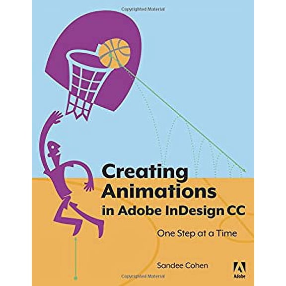 Pre-Owned Creating Animations in Adobe Indesign Cc One Step at a Time, 9780134176116, 0134176111, Paperback, 1 edition