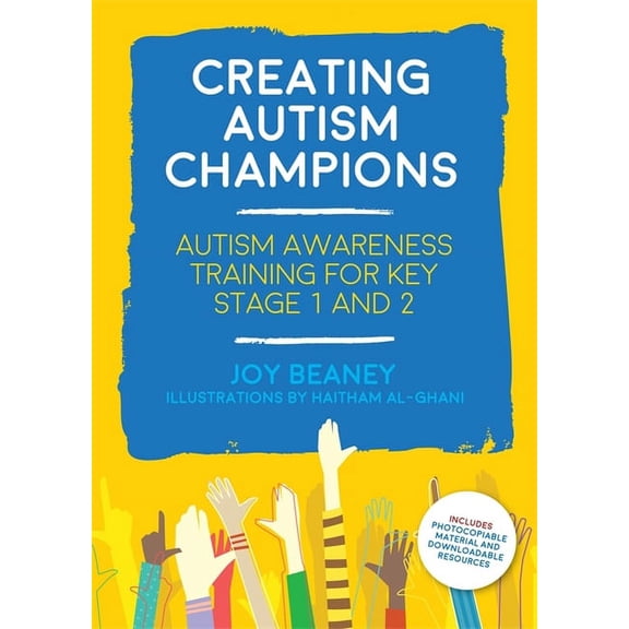 Creating Autism Champions: Autism Awareness Training for Key Stage 1 and 2, (Paperback)