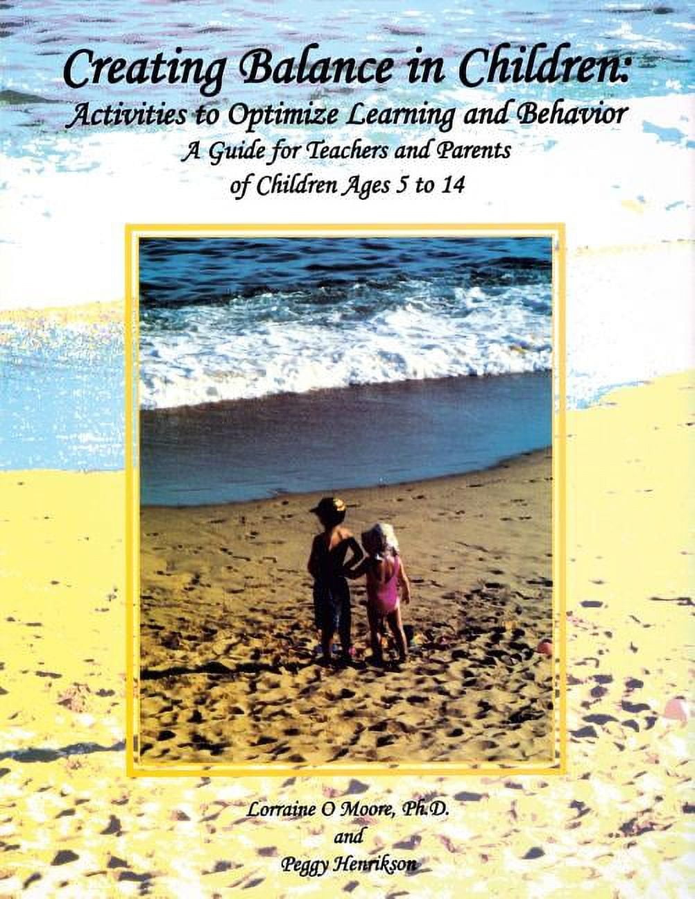 Creating Balance in Children: Activities to Optimize Learning and ...