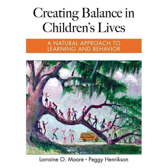 Creating Balance in Children's Lives : A Natural Approach to Learning and Behavior (Hardcover)