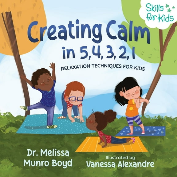 Creating Calm in 5, 4, 3, 2, 1: Relaxation Techniques for Kids, (Paperback)