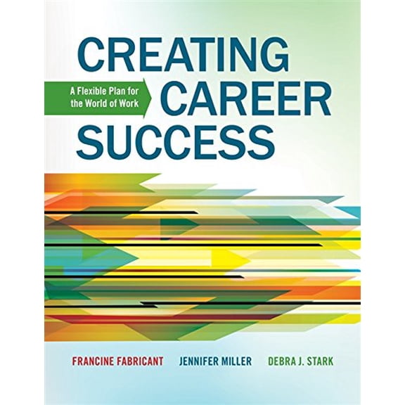 Pre-Owned Creating Career Success: A Flexible Plan for the World of Work (Paperback) 1133313906 9781133313908