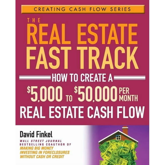Creating Cash Flow The Real Estate Fast Track, Book 1, (Paperback)