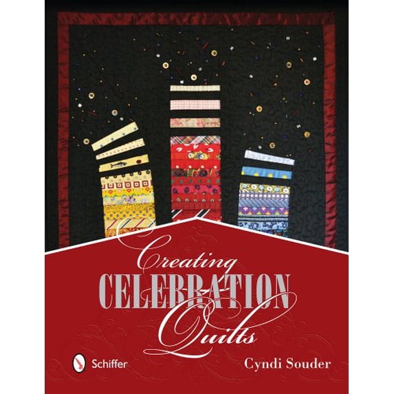 Pre-Owned Creating Celebration Quilts (Paperback) 0764343505 9780764343506