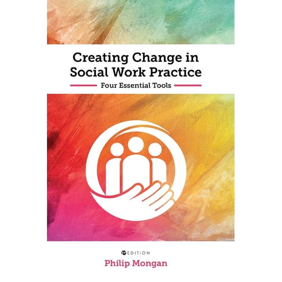 Creating Change in Social Work Practice, (Hardcover)