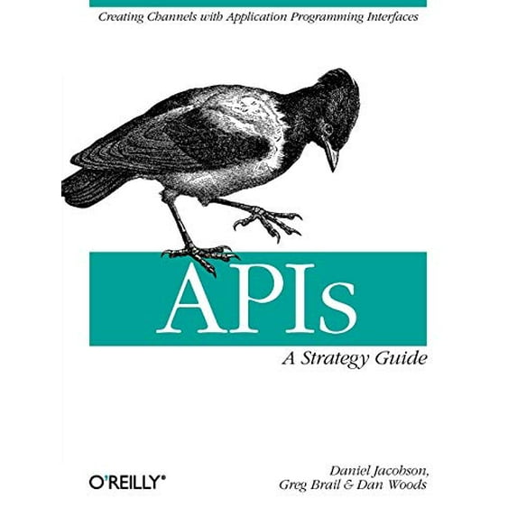 Pre-Owned Pre-Owned APIs: A Strategy Guide: Creating Channels with Application Programming Interfaces Paperback