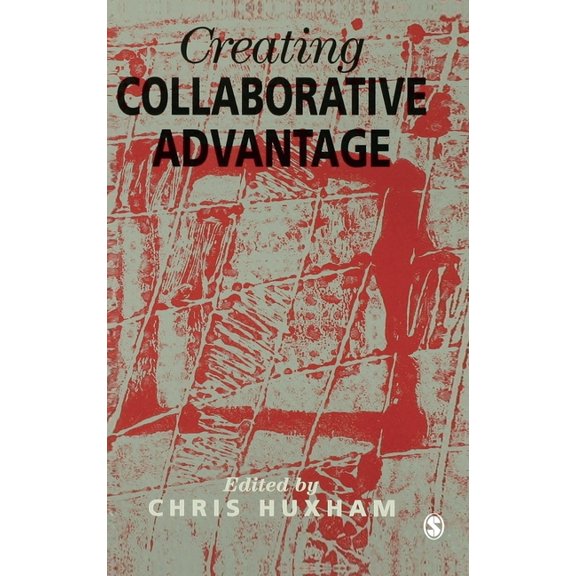 Creating Collaborative Advantage, (Hardcover)