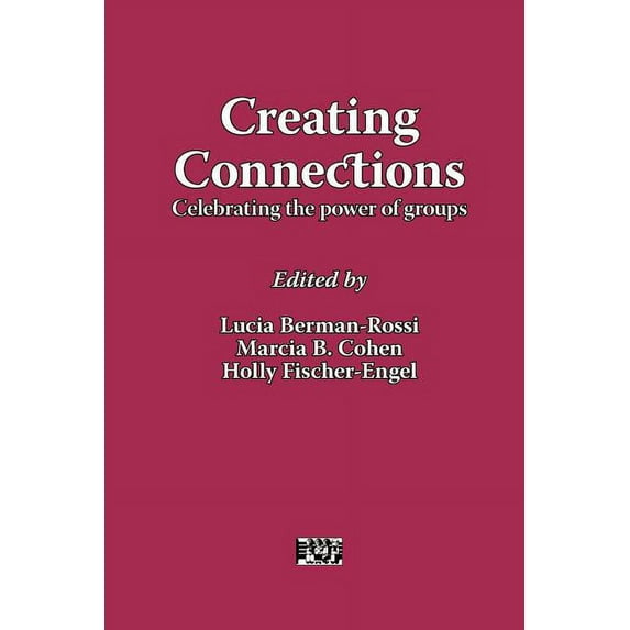 Creating Connections: Celebrating the Power of Groups (Paperback)