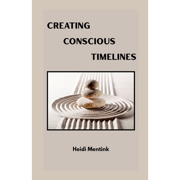 Creating Conscious Timelines, (Paperback)