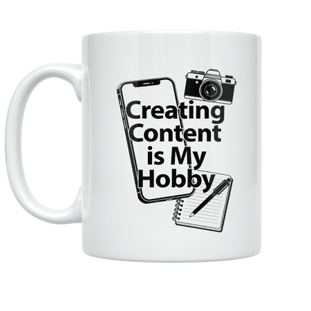 Creating Content is My Hobby - Online Influencer - 11 oz Ceramic Coffee Mug