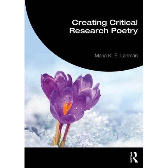 Creating Critical Research Poetry, (Paperback)