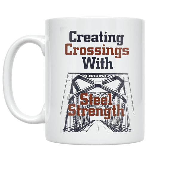 Creating Crossings With Steel Strength - Bridge Builder - 11 oz Ceramic Coffee Mug
