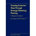 thumbnail image 1 of Creating Customer Value Through Strategic Marketing Planning: A Management Approach, (Paperback), 1 of 1