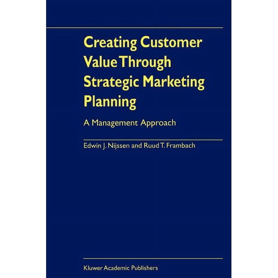 Creating Customer Value Through Strategic Marketing Planning: A Management Approach, (Paperback)