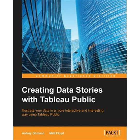 Creating Data Stories with Tableau Public (Paperback)